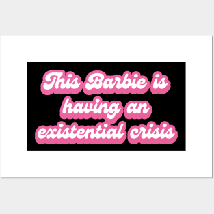 This Barbie Is Having An Existential Crisis Posters and Art